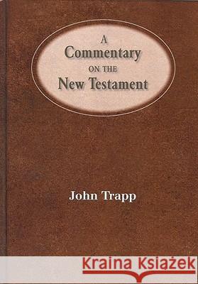 A Commentary of the New Testament John Trapp 9781599251332 Solid Ground Christian Books - książka