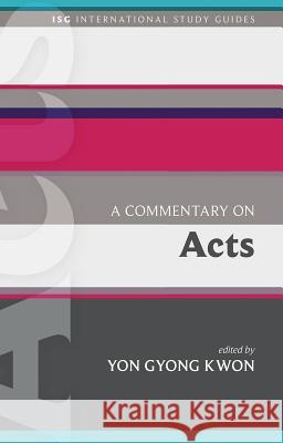 A Commentary on Acts Yon Gyong Kwon 9781451499650 Fortress Press - książka