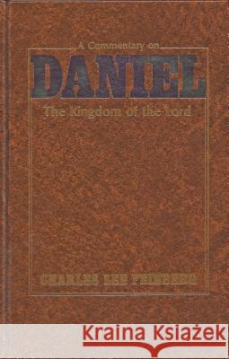 A Commentary on Daniel: The Kingdom of the Lord Charles Lee Feinberg 9780884691570 BMH Books - książka
