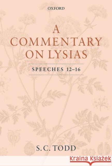 A Commentary on Lysias, Speeches 12-16 S. C. Todd 9780198851493 Oxford University Press, USA - książka