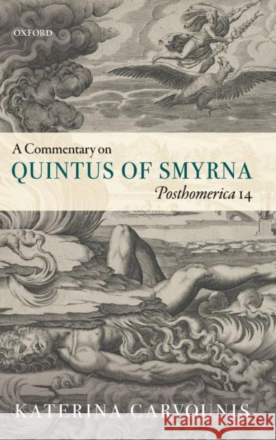 A Commentary on Quintus of Smyrna, Posthomerica 14 Katerina Carvounis 9780199565054 Oxford University Press, USA - książka