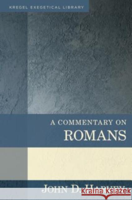 A Commentary on Romans John Harvey 9780825442100 Kregel Academic & Professional - książka