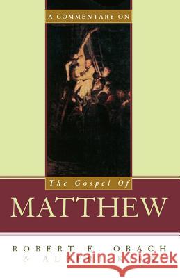 A Commentary on the Gospel of Matthew Albert Kirk Robert E. Obach 9780788099342 Academic Renewal Press - książka