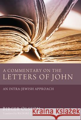 A Commentary on the Letters of John Birger Olsson, Richard J Erickson 9781498257237 Pickwick Publications - książka