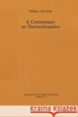 A Commentary on Thermodynamics William A. Day William A 9781461264347 Springer - książka