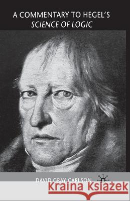 A Commentary to Hegel's Science of Logic David Gray Carlson   9781349540730 Palgrave MacMillan - książka
