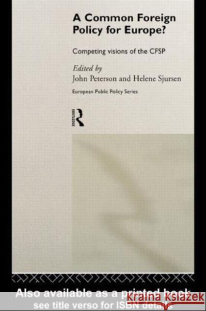 A Common Foreign Policy for Europe?: Competing Visions of the Cfsp Peterson, John 9780415170710 Routledge - książka