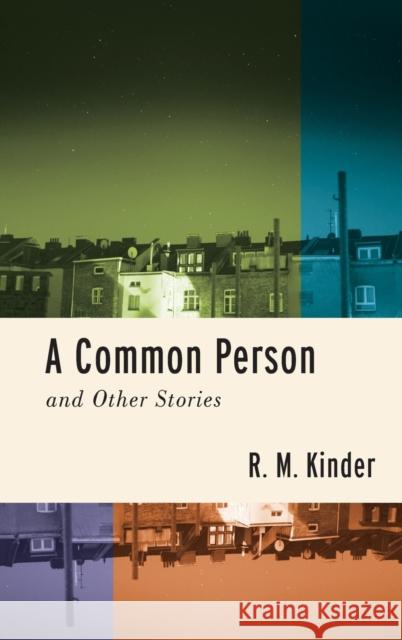 A Common Person and Other Stories Rose Marie Kinder 9780268200053 University of Notre Dame Press - książka