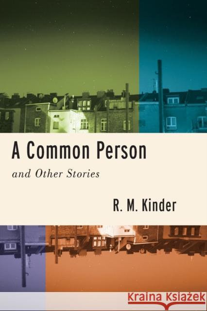 A Common Person and Other Stories Rose Marie Kinder 9780268200060 University of Notre Dame Press - książka