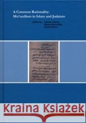 A Common Rationality: Mutazilism in Islam and Judaism Adang, Camilla Schmidtke, Sabine Sklare, David 9783899135879 Ergon - książka