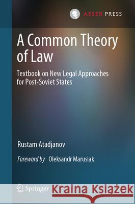 A Common Theory of Law for Post-Soviet States Rustam Atadjanov 9789462657106 T.M.C. Asser Press - książka