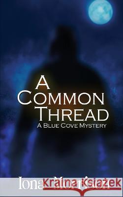 A Common Thread Iona Morrison 9781509251148 Wild Rose Press - książka