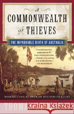 A Commonwealth of Thieves: The Improbable Birth of Australia Thomas Keneally 9781400079568 Anchor Books - książka
