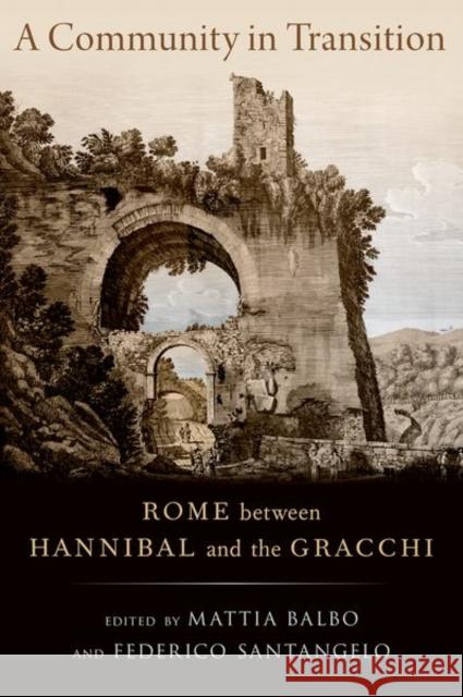 A Community in Transition: Rome Between Hannibal and the Gracchi Balbo, Mattia 9780197655245 Oxford University Press Inc - książka