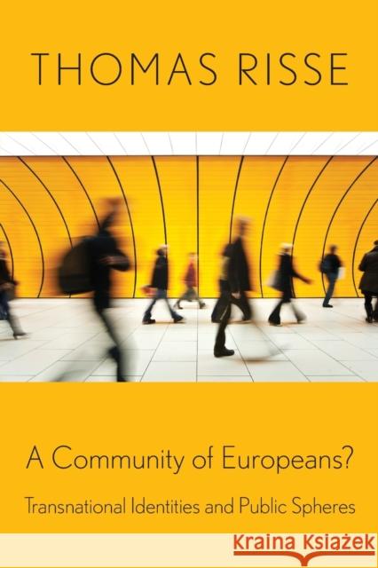 A Community of Europeans?: Transnational Identities and Public Spheres Risse, Thomas 9780801476488  - książka