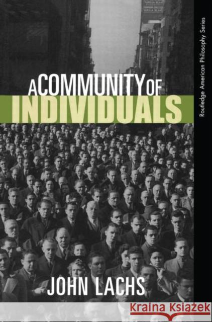 A Community of Individuals John Lachs 9780415941730 Routledge - książka