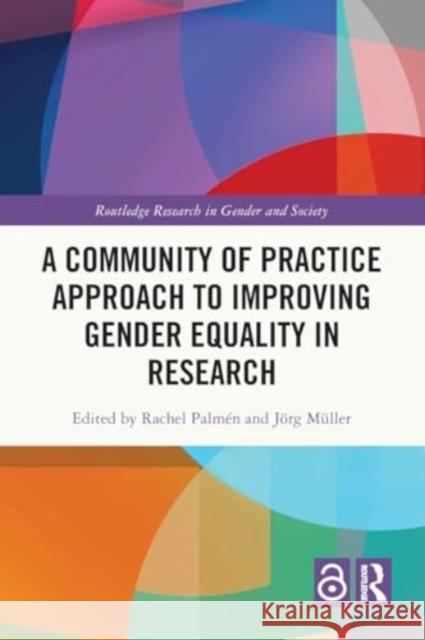 A Community of Practice Approach to Improving Gender Equality in Research Rachel Palm?n J?rg M?ller 9781032126432 Routledge - książka