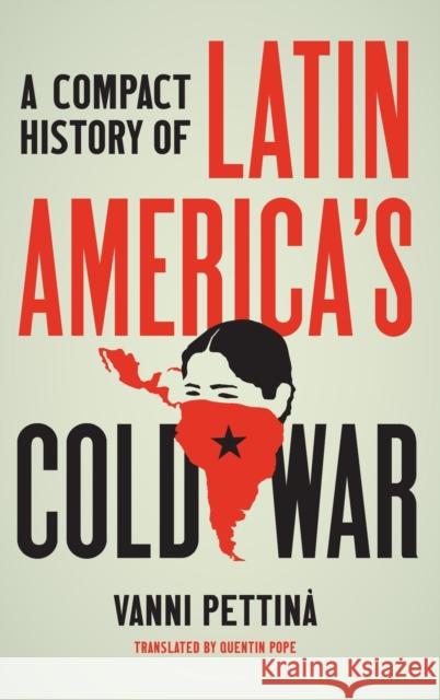 A Compact History of Latin America's Cold War Pettin Quentin Pope 9781469669755 University of North Carolina Press - książka