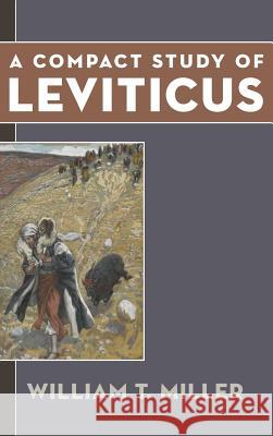 A Compact Study of Leviticus William T Miller 9781498233699 Wipf & Stock Publishers - książka