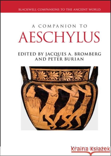 A Companion to Aeschylus Peter Burian   9781405188043 John Wiley & Sons Ltd - książka