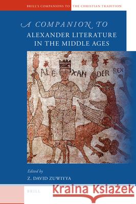 A Companion to Alexander Literature in the Middle Ages David Zuwiyya 9789004183452 Brill - książka