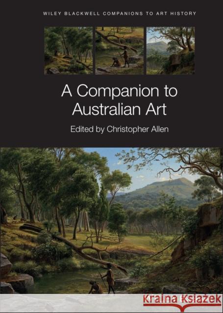 A Companion to Australian Art Christopher Allen Dana Arnold 9781118767580 Wiley-Blackwell - książka