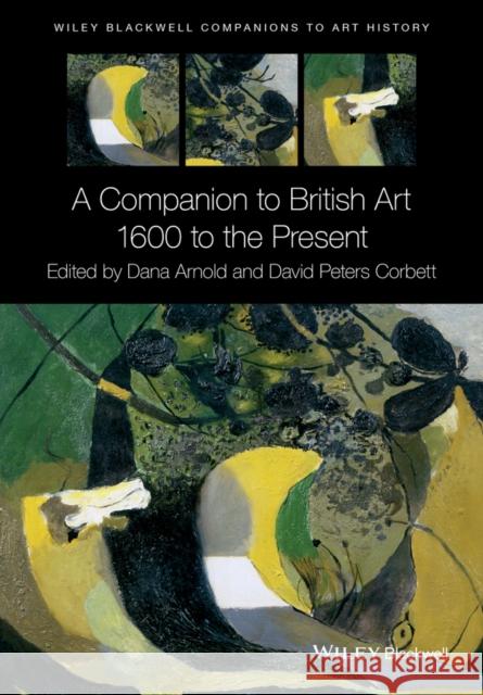 A Companion to British Art Arnold, Dana 9781119170112 John Wiley & Sons - książka