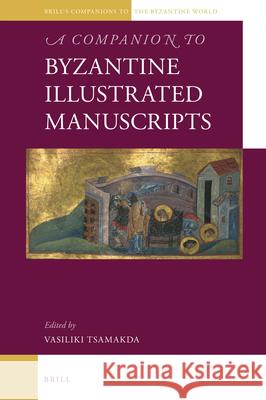 A Companion to Byzantine Illustrated Manuscripts Vasiliki Tsamakda 9789004343184 Brill - książka