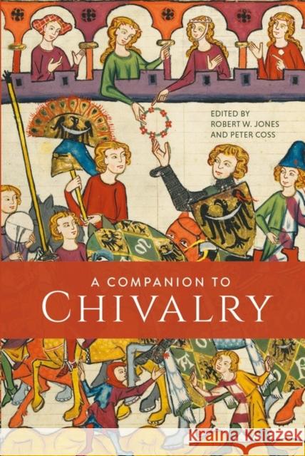 A Companion to Chivalry Robert W. Jones Peter Coss 9781783273720 Boydell Press - książka