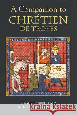 A Companion to Chrétien de Troyes Lacy, Norris J. 9781843841616 Boydell & Brewer - książka