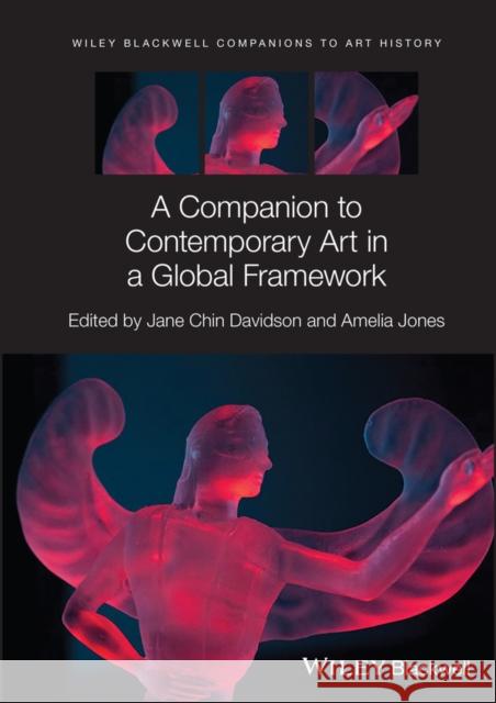 A Companion to Contemporary Art in a Global Framework J Davidson 9781119841784 John Wiley and Sons Ltd - książka