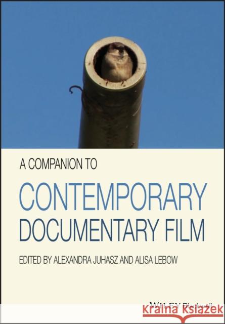 A Companion to Contemporary Documentary Film Alexandra Juhasz Alisa LeBow 9781119685661 Wiley-Blackwell - książka
