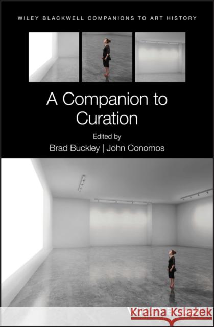 A Companion to Curation Brad Buckley John Conomos 9781119206859 Wiley-Blackwell - książka