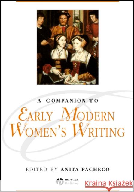 A Companion to Early Modern Women's Writing Anita Pacheco 9780631217022 Blackwell Publishers - książka