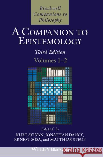 A Companion to Epistemology, 2 Volume Set Kurt Sylvan Jonathan Dancy Ernest Sosa 9781119757795 Wiley-Blackwell - książka