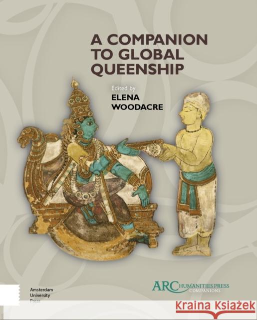 A Companion to Global Queenship Elena Woodacre 9781942401469 ARC Humanities Press - książka