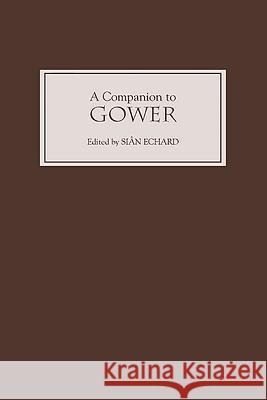 A Companion to Gower Sia[n Echard 9781843842446 Boydell & Brewer - książka