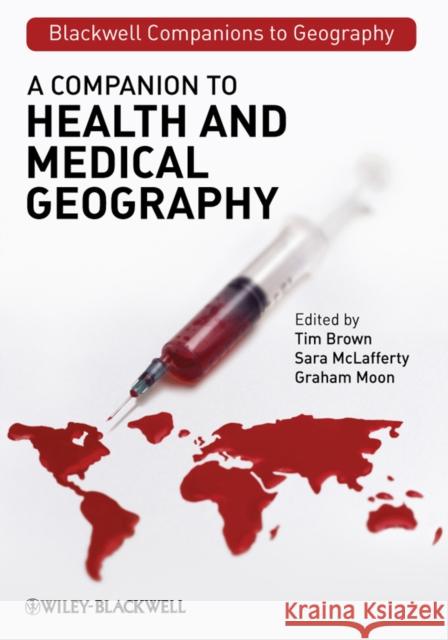 A Companion to Health and Medical Geography Tim Brown 9781405170031 Wiley-Blackwell - książka