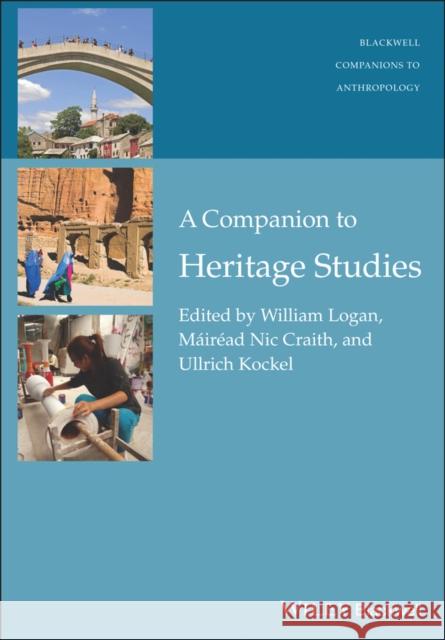 A Companion to Heritage Studies  9781118486665 John Wiley & Sons - książka