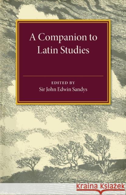 A Companion to Latin Studies John Edwyn Sandys 9781107497597 Cambridge University Press - książka