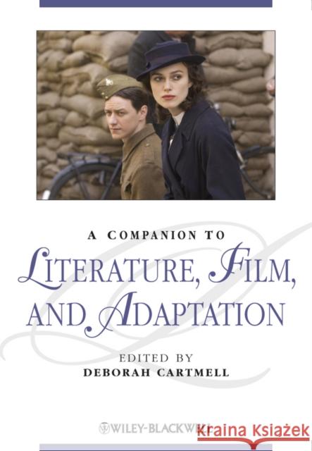 A Companion to Literature, Film, and Adaptation Deborah Cartmell 9781444334975 Wiley & Sons - książka