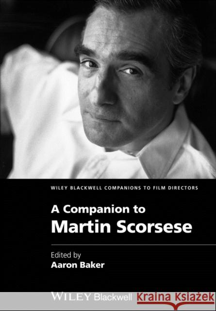 A Companion to Martin Scorsese Baker, Aaron 9781444338614 John Wiley & Sons - książka