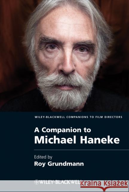 A Companion to Michael Haneke Roy Grundmann 9781405188005 Wiley-Blackwell - książka