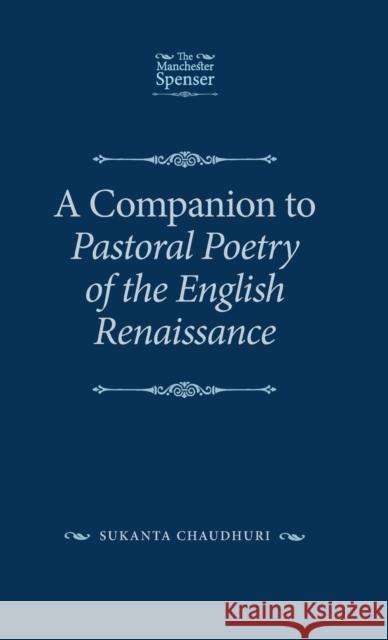 A Companion to Pastoral Poetry of the English Renaissance Sukanta Chaudhuri 9781526126986 Manchester University Press - książka