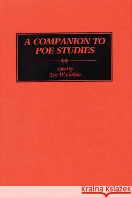 A Companion to Poe Studies Eric W Carlson 9780313265068  - książka