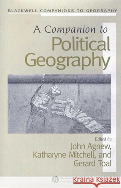 A Companion to Political Geography Gearoid O'Tuathail Carrolyn Cartier Gerard Toal 9780631220312 Wiley-Blackwell - książka