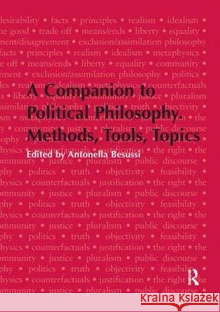 A Companion to Political Philosophy. Methods, Tools, Topics Professor Antonella Besussi   9781138379671 Routledge - książka