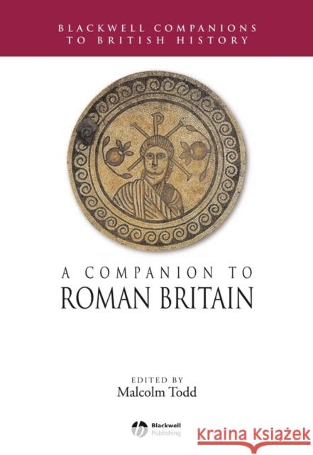 A Companion to Roman Britain Malcolm Todd 9780631218234 Blackwell Publishers - książka