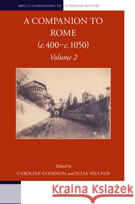 A Companion to Rome (C. 400-1050) Caroline Goodson Julia Hillner 9789004741768 Brill - książka