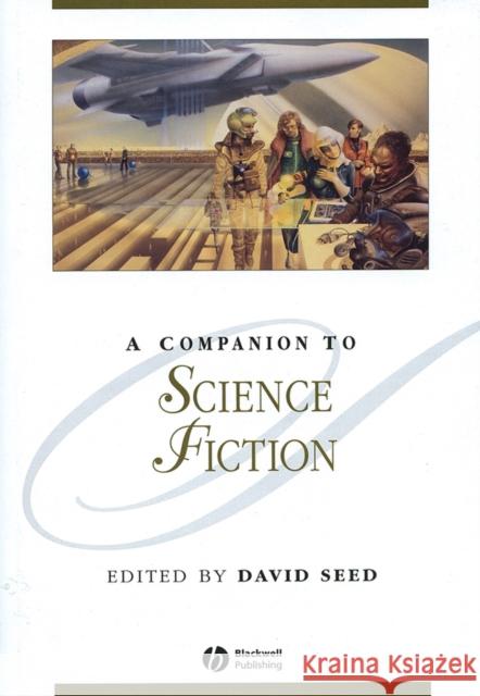 A Companion to Science Fiction David Seed 9781405112185 Blackwell Publishers - książka